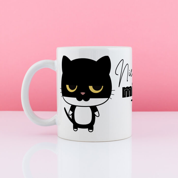 Kubek NIE MIAUCZ MI TUTAJ - Prezent dla dziewczyny