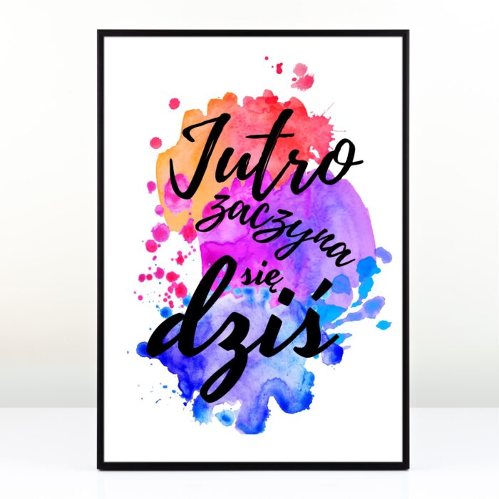 Plakat dla dziewczyny - Jutro zaczyna się dziś