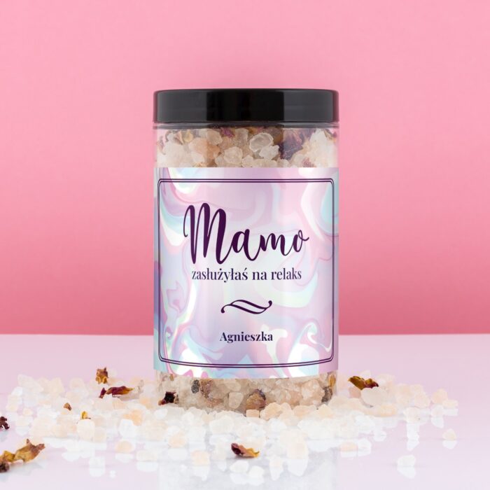 Sól do kąpieli - MAMO ZASŁUŻYŁAŚ NA RELAKS